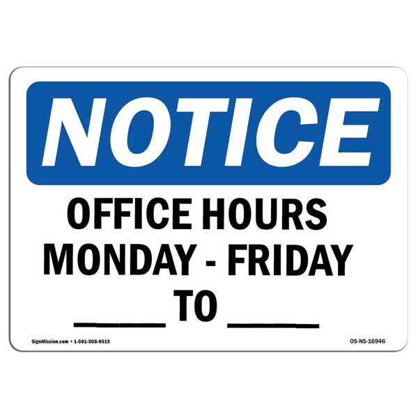 Signmission OSHA, Office Hours Monday, Friday _ , _ , 14in X 10in Rigid Plastic, 14" W, 10" H, Landscape OS-NS-P-1014-L-16946 - main